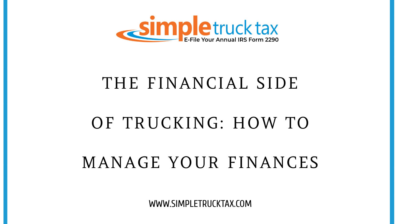 The Financial Side of Trucking: How to Manage Your Finances